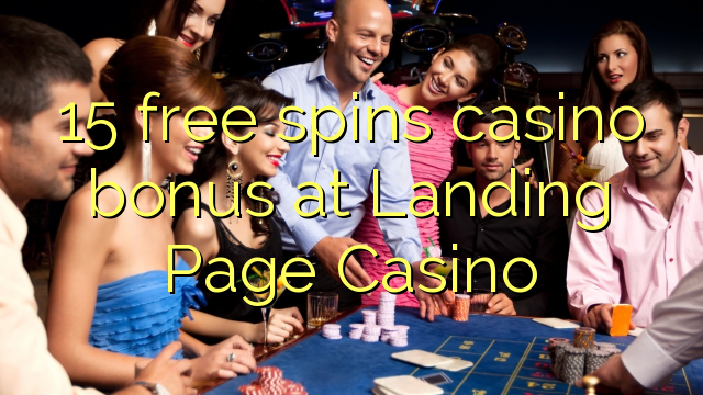 Ang 15 libre nga casino bonus sa Landing Page Casino