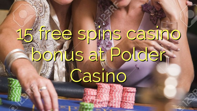 15 free spins casino bonus at Polder Casino