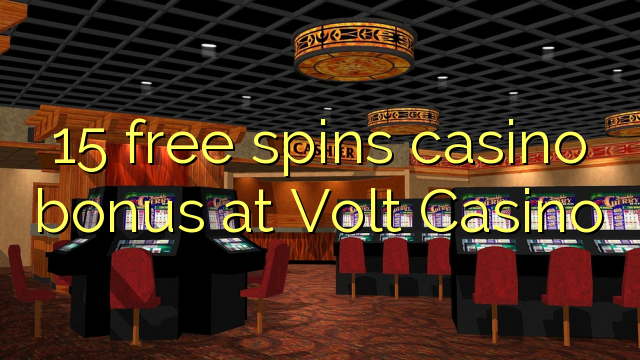 15 slobodno vrti casino bonus na Volt Casino