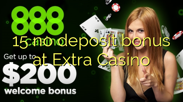 15 no deposit bonus na Extra Casino