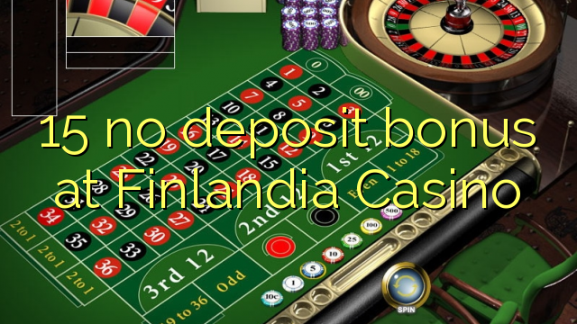 15 no deposit bonus at Finlandia Casino