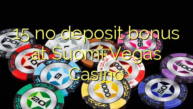 15 no deposit bonus at Suomi Vegas Casino