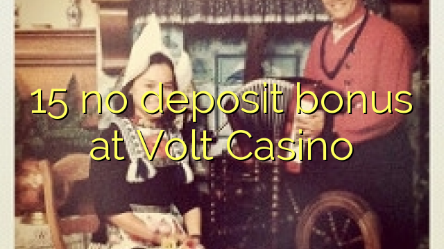 15 no deposit bonus at Volt  Casino