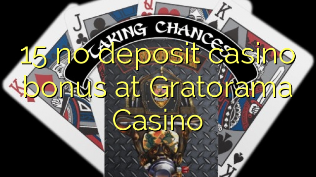 15 bonus sans dépôt de casino au Casino Gratorama