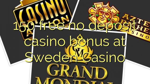 150 free no deposit casino bonus at Sweden  Casino