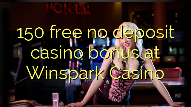 Winspark Casino hech depozit kazino bonus ozod 150