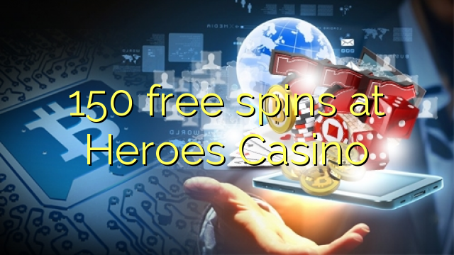 150 free spins at Heroes Casino