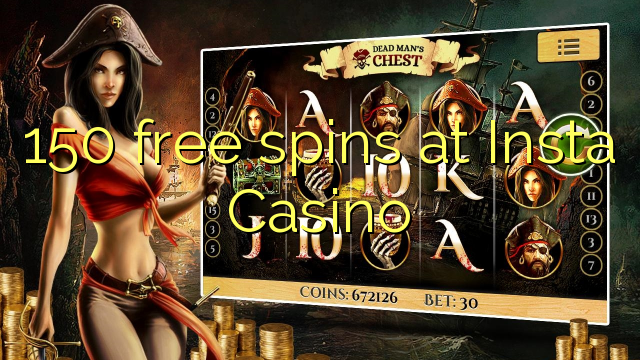 150 free spins at Insta  Casino