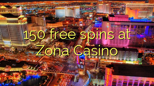 150 бясплатныя спіны ў Zona Casino