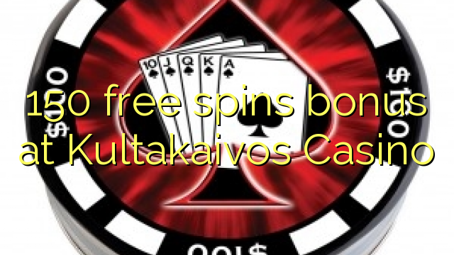 150 free spins bonus at Kultakaivos Casino