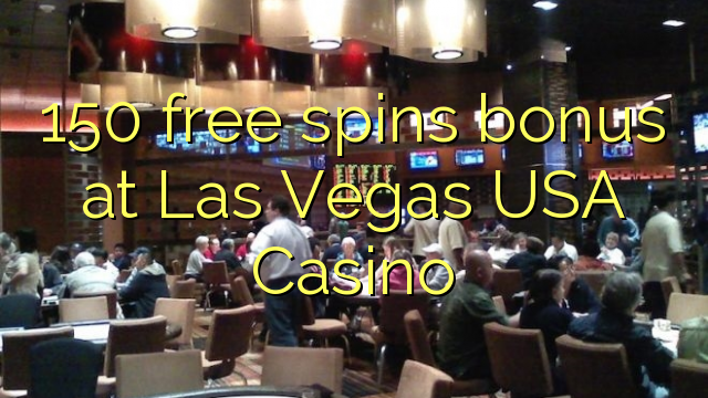 150 free spins bonus at Las Vegas USA Casino