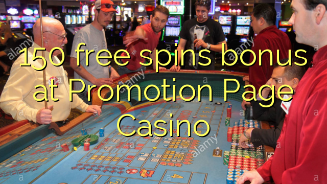 150 free spins bonus at Promotion Page Casino