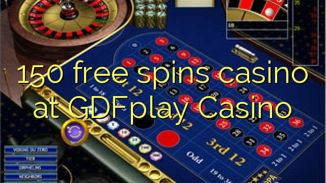 150 free spins casino at GDFplay Casino