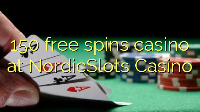 150 libera turnadas kazino ĉe NordicSlots Kazino