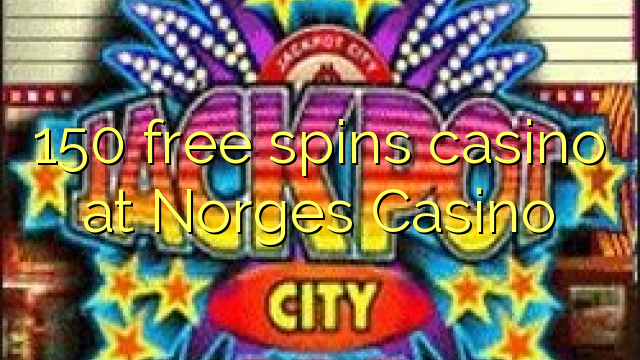 150 free spins casino at Norges Casino