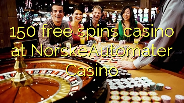 150 free spins casino at NorskeAutomater Casino