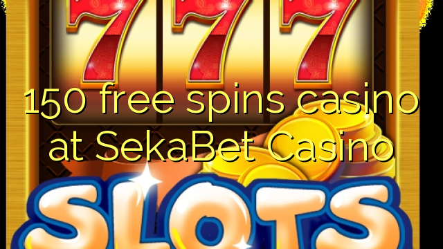150 gratis spinner kasino på SekaBet Casino