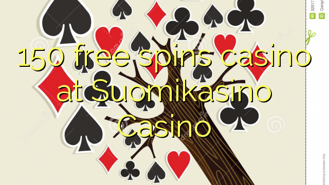 150 free spins casino at Suomikasino Casino