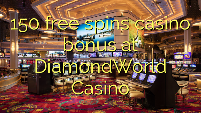 150 ufulu amanena kasino bonasi pa DiamondWorld Casino