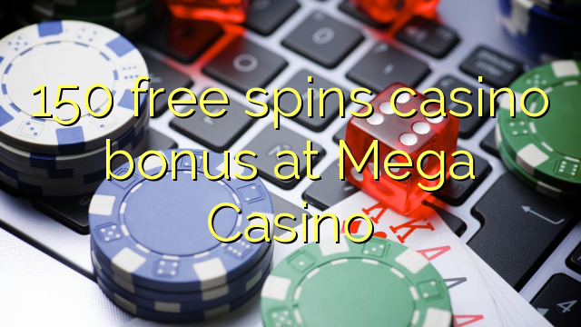 150 Free Spins Casino Bonus bei Mega Casino