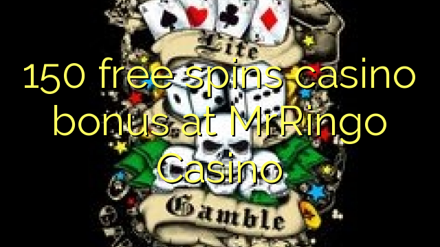 150 free inā Casino bonus i MrRingo Casino