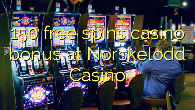 150 free spins casino bonus at Norskelodd Casino