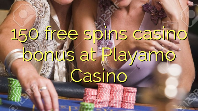 150 free spins casino bonus at Playamo Casino