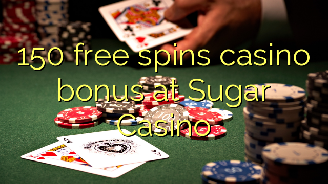 150 gratis spins casino bonus by Sugar Casino