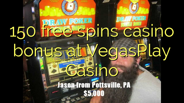 150 free spins casino bonus at VegasPlay Casino