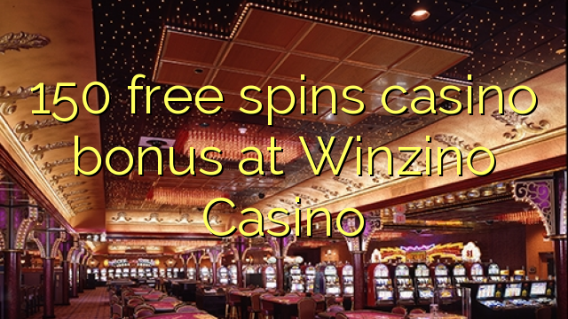 150 free giliran bonus casino ing Winzino Casino