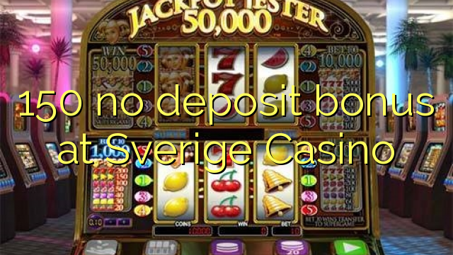 150 no deposit bonus at Sverige  Casino