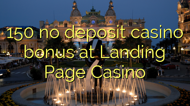 150 no deposit casino bonus at Landing Page Casino