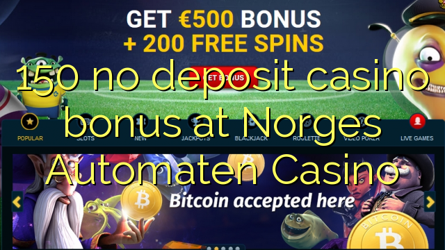 150 neniu deponejo kazino bonus ĉe Norges Automaten Kazino