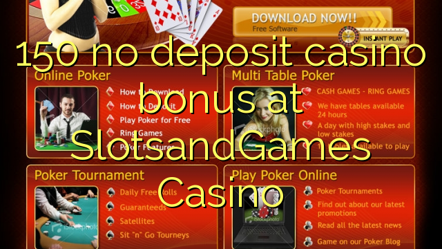 150 ùn Bonus Casinò accontu à SlotsandGames Casino