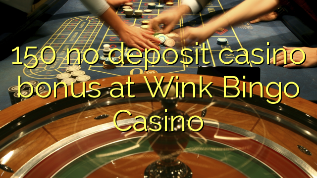 150 hakuna amana casino bonus Wink Bingo Casino