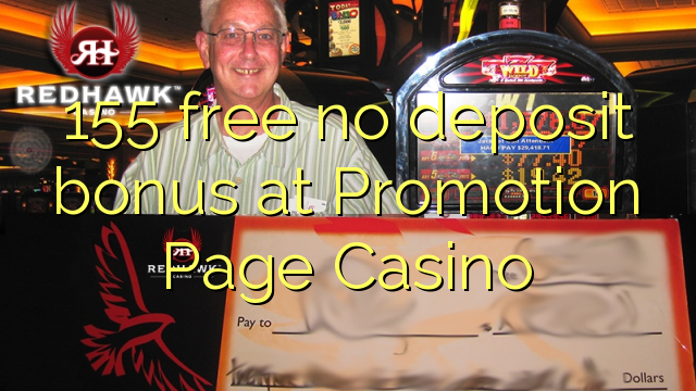 155 free no deposit bonus at Promotion Page Casino