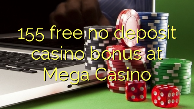 155 besplatan bonus bez kasete na Mega Casinou