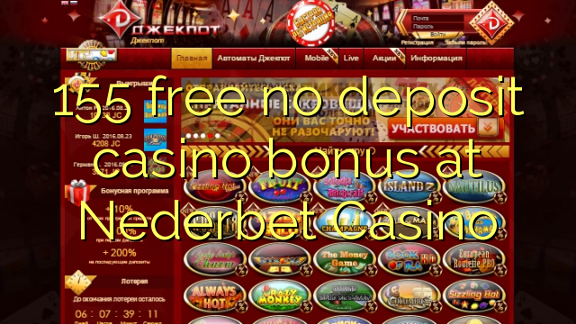 155 ngosongkeun euweuh bonus deposit kasino di Nederbet Kasino