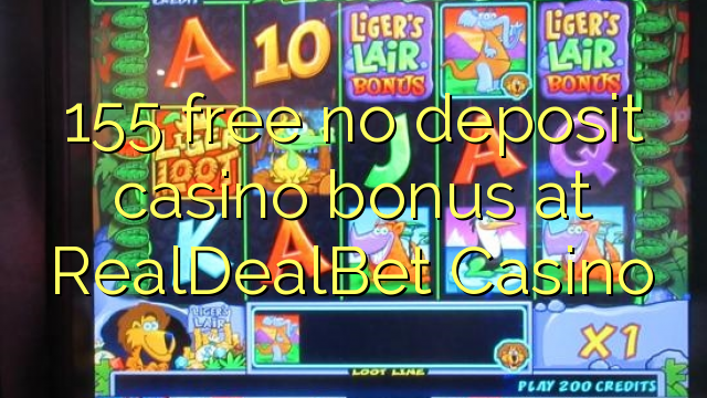 155 free no deposit casino bonus at RealDealBet Casino