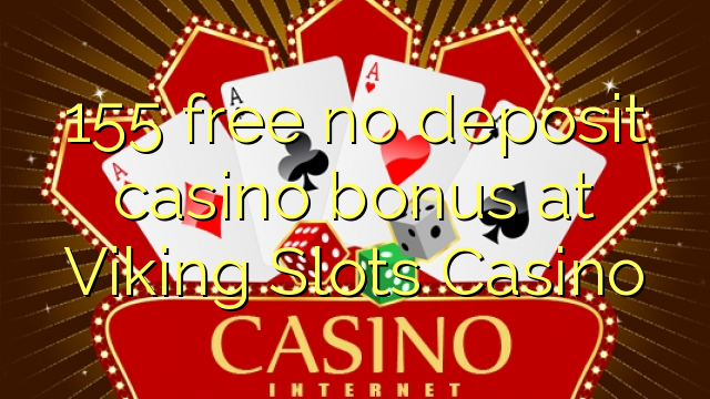 155 ngosongkeun euweuh bonus deposit kasino di Viking liang Kasino