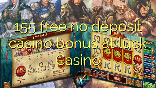 Ang 155 libre nga walay deposit casino bonus sa luck Casino