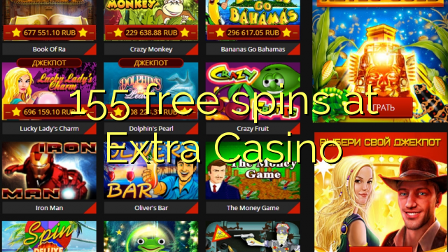 155 free spins at Extra Casino