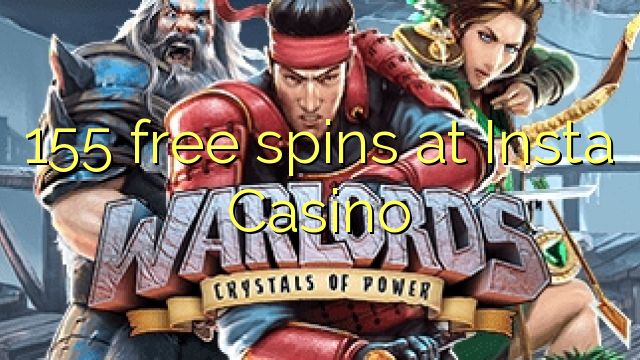 155 free spins at Insta  Casino