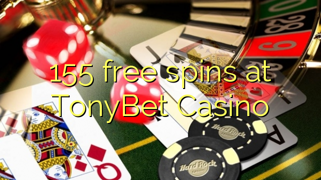 155 free spins at TonyBet Casino