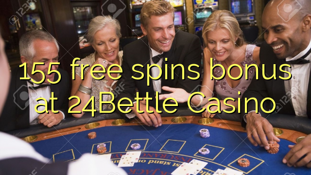 155 free spins ajeseku ni 24Bettle Casino