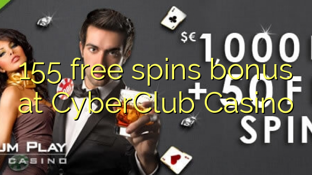 155 gratis spins bonus på CyberClub Casino