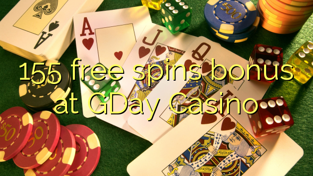 155 prosto vrti bonus na GDay Casino