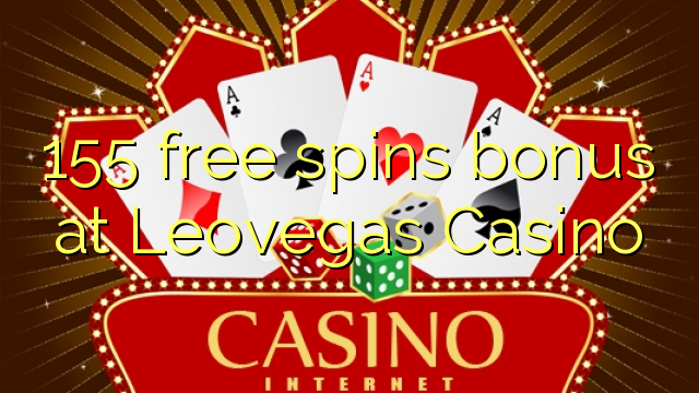 155 genera bonificació gratuïta al casino de Leovegas