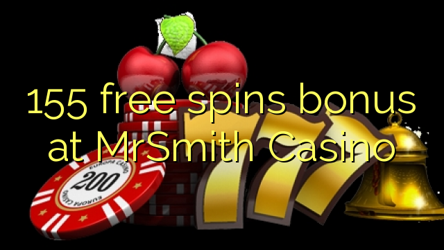 155 free spins bonus a MrSmith Casino