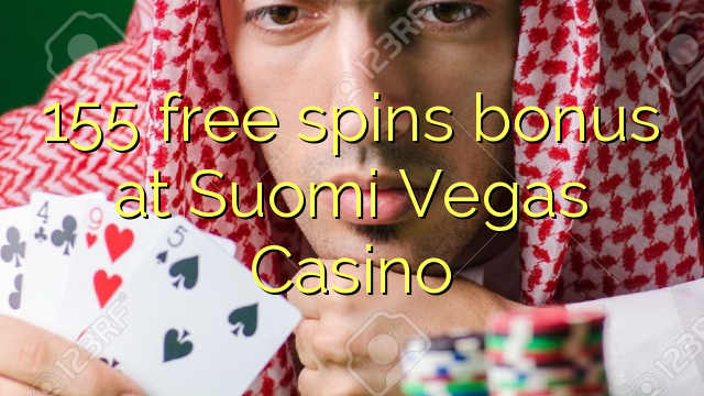 155 free spins bonus sa Suomi Vegas Casino